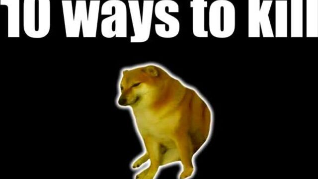 10 ways to kill cheems