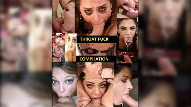Throat fuck compilation