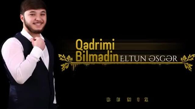 [v-s.mobi]eltun esger - qedrimi bilmedi (bass remi̇x).mp4